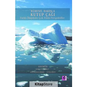 Küresel Bakışla Kutup Çağı - Kollektif Heyet-Kurul-Komisyon Harun Gümrükçü Aybüke İnan Şimşek Güneş Ersoy