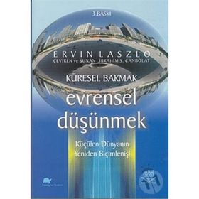 Küresel Bakmak Evrensel Düşünmek - Ervin Laszlo