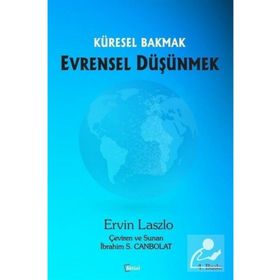 Küresel Bakmak Evrensel Düşünmek - Ervin Laszlo