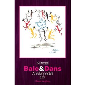 KÜRESEL BALE VE DANS ANSIKLOPEDISI 2. CILT - DENIZ YEŞİLTAŞ