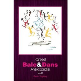 KÜRESEL BALE VE DANS ANSIKLOPEDISI 2. CILT - DENIZ YEŞİLTAŞ