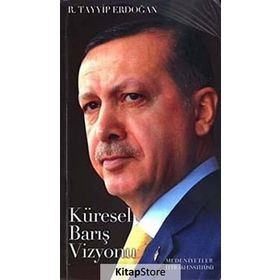 KÜRESEL BARIŞ VIZYONU - RECEP TAYYIP ERDOĞAN