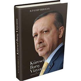 KÜRESEL BARIŞ VIZYONU - RECEP TAYYIP ERDOĞAN