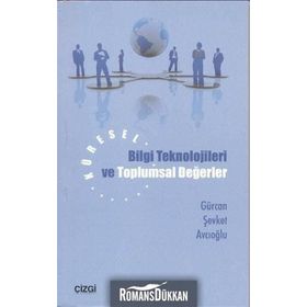 KÜRESEL BILGI TEKNOLOJILERI VE TOPLUMSAL DEĞERLER - GÜRCAN ŞEVKET AVCIOĞLU