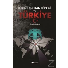 Küresel Buhran Dönemi ve Türkiye - İsmail Özdemir