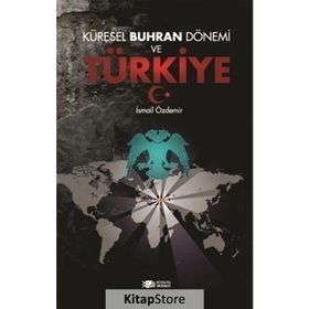 Küresel Buhran Dönemi ve Türkiye - İsmail Özdemir