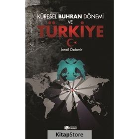 Küresel Buhran Dönemi ve Türkiye - İsmail Özdemir