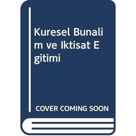 Küresel Bunalım ve İktisat Eğitimi - Ercan Uygur