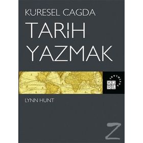 Küresel Çağda Tarih Yazmak Lynn Hunt