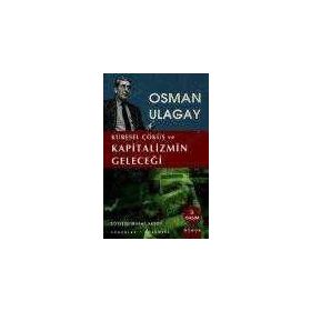 Küresel Çöküş ve Kapitalizmin Geleceği - Osman Ulagay