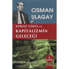 Küresel Çöküş ve Kapitalizmin Geleceği - Osman Ulagay