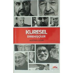 Küresel Direnişçiler - M. Mustafa Uzun
