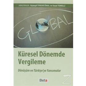 KÜRESEL DÖNEMDE VERGILEME - AYŞEGÜL YAKAR ÖNAL;SEZAI TEMELLI