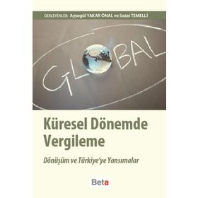 KÜRESEL DÖNEMDE VERGILEME - AYŞEGÜL YAKAR ÖNAL;SEZAI TEMELLI