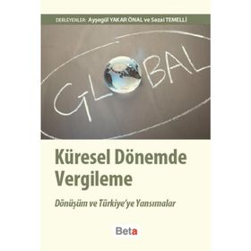 KÜRESEL DÖNEMDE VERGILEME - AYŞEGÜL YAKAR ÖNAL;SEZAI TEMELLI