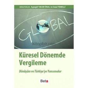 KÜRESEL DÖNEMDE VERGILEME - AYŞEGÜL YAKAR ÖNAL;SEZAI TEMELLI