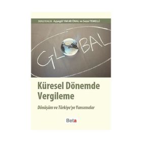 KÜRESEL DÖNEMDE VERGILEME - AYŞEGÜL YAKAR ÖNAL;SEZAI TEMELLI