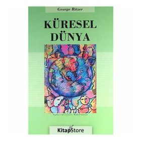 KÜRESEL DÜNYA - GEORGE RITZER
