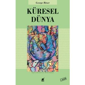 KÜRESEL DÜNYA - GEORGE RITZER