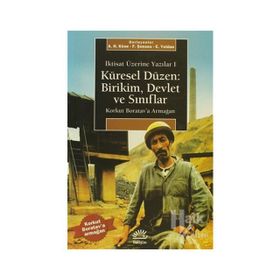 KÜRESEL DÜZEN: BIRIKIM, DEVLET VE SINIFLAR İKTISAT ÜZERINE YAZILAR I - AHMET HAŞIM KÖSE;ERINÇ YELDAN;FIKRET ŞENSES