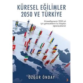 Küresel Eğilimler 2050 ve Türkiye Özgür Önday - Cinius Yayınları