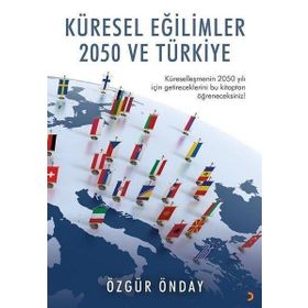 Küresel Eğilimler 2050 ve Türkiye Özgür Önday - Cinius Yayınları