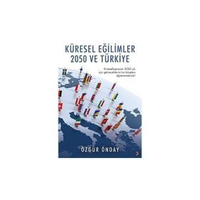 Küresel Eğilimler 2050 ve Türkiye Özgür Önday - Cinius Yayınları