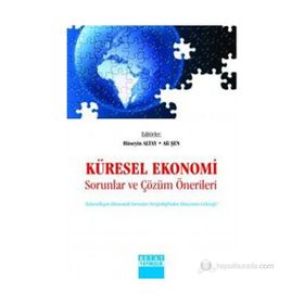 KÜRESEL EKONOMI SORUNLAR VE ÇÖZÜM ÖNERİLERİ - HÜSEYİN ALTAY;ALI ŞEN