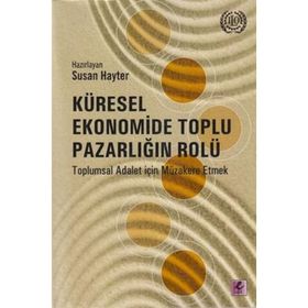 Küresel Ekonomide Toplu Pazarlığın Rolü - Susan Hayter M. Ali Okan Doğan