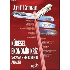 KÜRESEL EKONOMIK KRIZ SERMAYE SERMAYE BIRIKIMININ ANALIZI - ARIF ERMAN