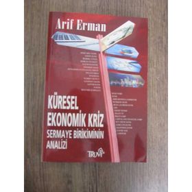KÜRESEL EKONOMIK KRIZ SERMAYE SERMAYE BIRIKIMININ ANALIZI - ARIF ERMAN