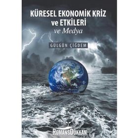 Küresel Ekonomik Kriz ve Etkileri ve Medya - Gülgün Çiğdem