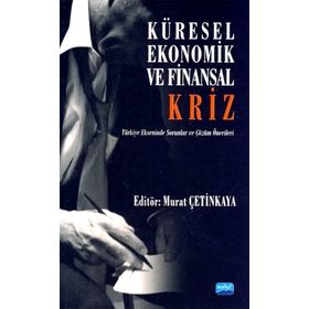 KÜRESEL EKONOMIK VE FINANSAL KRIZ - MURAT ÇETİNKAYA