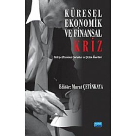 KÜRESEL EKONOMIK VE FINANSAL KRIZ - MURAT ÇETİNKAYA