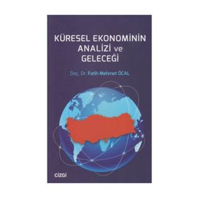 Küresel Ekonominin Analizi ve Geleceği Fatih Mehmet Öcal