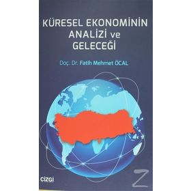 Küresel Ekonominin Analizi ve Geleceği Fatih Mehmet Öcal