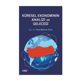 Küresel Ekonominin Analizi ve Geleceği Fatih Mehmet Öcal