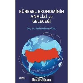 Küresel Ekonominin Analizi ve Geleceği Fatih Mehmet Öcal