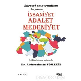 Küresel Emperyalizm Karşısında İnsaniyet Adalet Medeniyet - Abdurrahman Tomakin