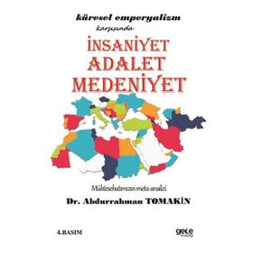 Küresel Emperyalizm Karşısında İnsaniyet Adalet Medeniyet - Abdurrahman Tomakin
