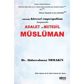 Küresel Emperyalizm Karşısında İnsaniyet Adalet Medeniyet - Abdurrahman Tomakin