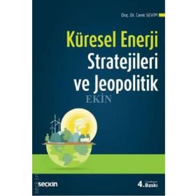 KÜRESEL ENERJI STRATEJILERI VE JEOPOLITIK - CENK SEVIM