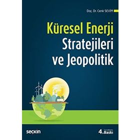 KÜRESEL ENERJI STRATEJILERI VE JEOPOLITIK - CENK SEVIM