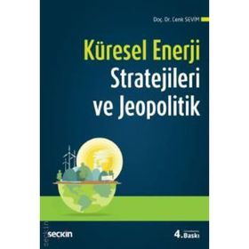 KÜRESEL ENERJI STRATEJILERI VE JEOPOLITIK - CENK SEVIM