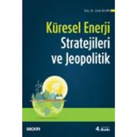 KÜRESEL ENERJI STRATEJILERI VE JEOPOLITIK - CENK SEVIM
