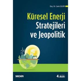 KÜRESEL ENERJI STRATEJILERI VE JEOPOLITIK - CENK SEVIM