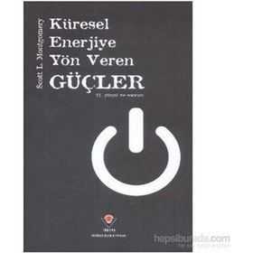 Küresel Enerjiye Yön Veren Güçler Ciltli - Scott L. Montgomery