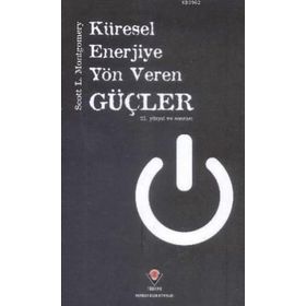 Küresel Enerjiye Yön Veren Güçler - Scott L. Montgomery