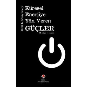 Küresel Enerjiye Yön Veren Güçler - Scott L. Montgomery