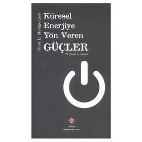 Küresel Enerjiye Yön Veren Güçler - Scott L. Montgomery